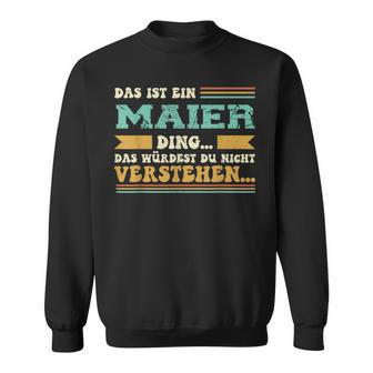 Das Ist Ein Maier Ding Das Ist Ein Maier Ding Sweatshirt - Geschenkecke