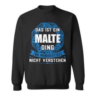 Das Ist Ein Malte Dingorname Sweatshirt - Geschenkecke