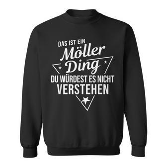 Das Ist Ein Möller Ding Du Würdest Es Nichterstehen Sweatshirt - Geschenkecke