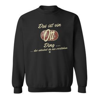 Das Ist Ein Ott Ding Family Ott Sweatshirt - Geschenkecke