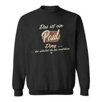 Das Ist Ein Paul Ding Family Paul Sweatshirt - Geschenkecke