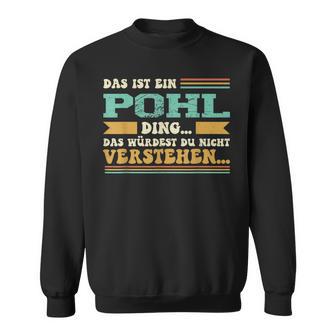 Das Ist Ein Pohl Ding Sweatshirt - Geschenkecke