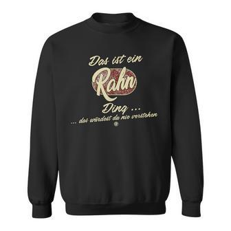 Das Ist Ein Rahn Ding Sweatshirt - Geschenkecke