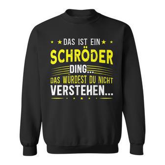 Das Ist Ein Schröder Ding Das Ist Ein Schröder Ding S Sweatshirt - Geschenkecke