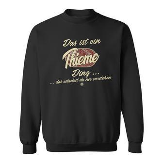 Das Ist Ein Thieme Ding Family Sweatshirt - Geschenkecke