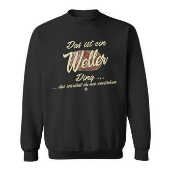 Das Ist Ein Weller Ding Lustiges Familie Weller Sweatshirt - Geschenkecke