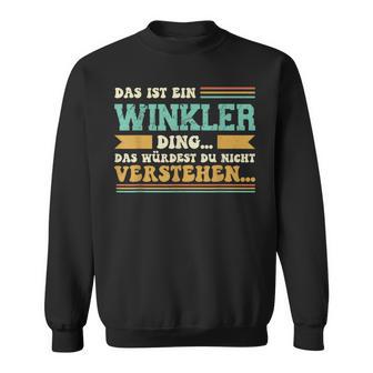 Das Ist Ein Winkler Ding Das Ist Ein Winkler Ding Sweatshirt - Geschenkecke