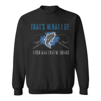 Das Ist Was Ich Fische Und Ich Weiß Dinge Sweatshirt - Geschenkecke