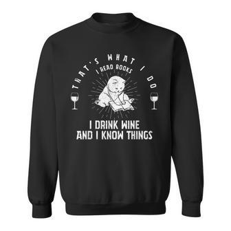 Das Ist Was Ich Mache Ich Lese Bücher Ich Trinke Wein Ich Weiß Dinge Sweatshirt - Geschenkecke