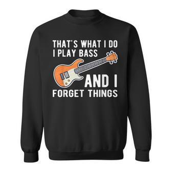 Das Ist Was Ich Tue Ich Spiele Bass Undergesse Dinge Git S Sweatshirt - Geschenkecke