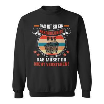 Das Ist So Ein Akkordeonist Ding Akkordeonspieler Sweatshirt - Geschenkecke