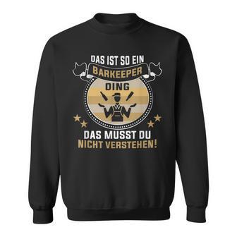 Das Ist So Ein Bartender Ding Barmann Bartender S Sweatshirt - Geschenkecke