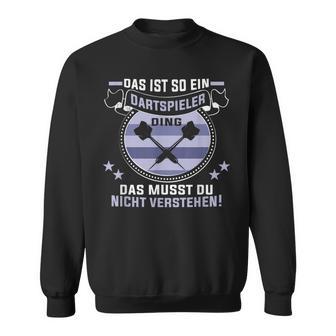 Das Ist So Ein Dartspieler Ding Dart Team Dartspieler Sweatshirt - Geschenkecke