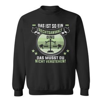 Das Ist So Ein Rechtsanwalt Ding Jurastudent Rechtsanwalt Sweatshirt - Geschenkecke