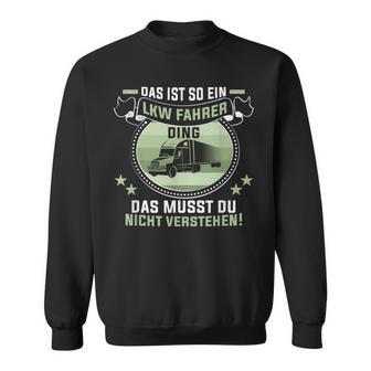 Das Ist So Ein Trucker Ding Lorry Driver Sweatshirt - Geschenkecke