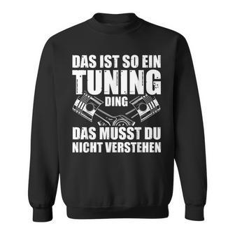 Das Ist So Ein Tuning Ding Tuner Car Screwdriver S Sweatshirt - Geschenkecke