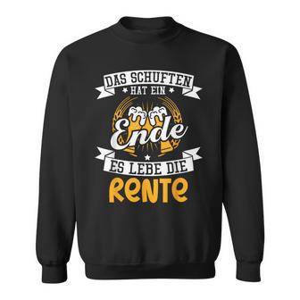 Das Schuften Hat Ende Ruhestand Pension Pension Rentner Sweatshirt - Geschenkecke