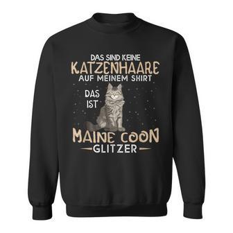 Das Sind Keine Katzenhaare Das Ist Maine Coon Glitter Sweatshirt - Geschenkecke