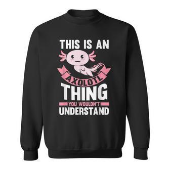 Dies Ist Ein Axolotl-Ding Axolotl Sweatshirt - Geschenkecke