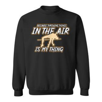 Dinge In Die Luft Zu Werfen Ist Mein Ding Leichtathletik Sweatshirt - Geschenkecke