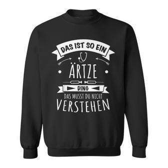 Doctor Medicine General Medicine Das Ist So Ein Drzte Ding Sweatshirt - Geschenkecke