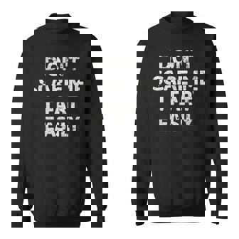 Don't Scare Me I Fart Easily Flatulence For Dads Sweatshirt | Mazezy
