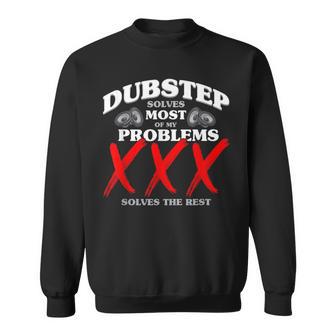 Dubstep Löst Die Msten Meiner Probleme Dubstep Sweatshirt - Geschenkecke