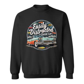 Easily Distracted By Classic Cars Vintage Old Car Guy Sweatshirt - Thegiftio UK