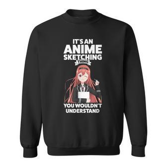 Es Ist Ein Anime-Sketching Ding Anime Merch Sweatshirt - Geschenkecke