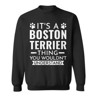 Es Ist Ein Boston Terrier-Ding Boston Terrier Sweatshirt - Geschenkecke