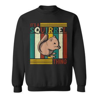 Es Ist Ein Eichhörnchen Ding Lustiger Eichhörnchenliebhaber Sweatshirt - Geschenkecke