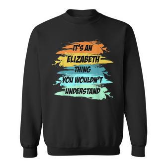 Es Ist Ein Elizabeth-Ding Lustiger Neuheit Sweatshirt - Geschenkecke