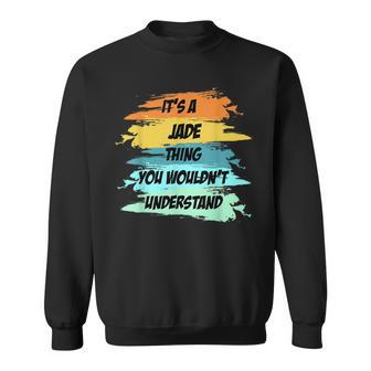 Es Ist Ein Jade-Ding Lustiger Neuheit Benutzerdefinierter Sweatshirt - Geschenkecke