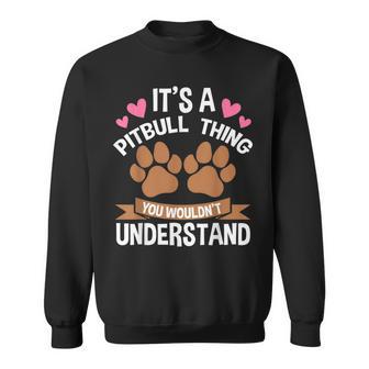 Es Ist Ein Pitbull-Ding Pitbull Sweatshirt - Geschenkecke