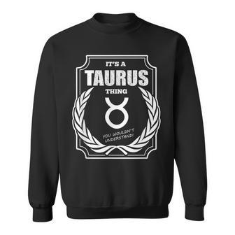 Es Ist Ein Stier Ding Sternzeichen Horoskop Astrologie Sweatshirt - Geschenkecke