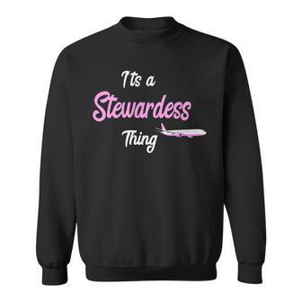 Es Ist Eine Stewardess-Ding Flugbegleiter Für Luftfahrtflugzeuge Sweatshirt - Geschenkecke