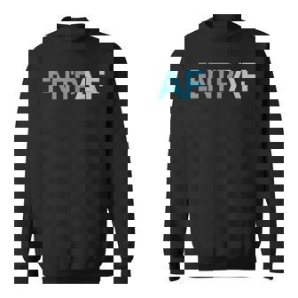 Extrovert Sarcastic Personality Humor ENTP AF Sweatshirt - Monsterry