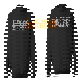 Food Lover I'll Just Have the Chicken Tenders Sweatshirt - Monsterry