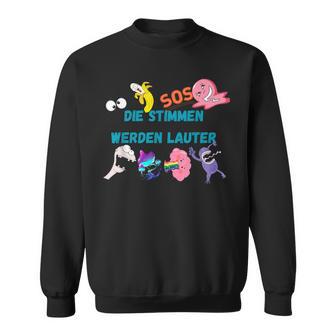 Die Stimmen Werden Lauter Sweatshirt - Geschenkecke