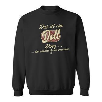 Family Doll Das Ist Ein Doll Ding Sweatshirt - Geschenkecke