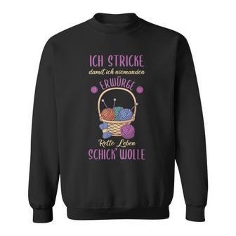 Knitted Ich Stricke Damit Ich Niemanden Erwürge Sweatshirt - Geschenkecke