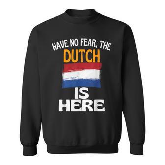 Hab Keine Angst Die Hollander Sind Hier Holland Sweatshirt - Geschenkecke