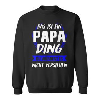 Herren Das Ist Ein Papa Ding Papa Eltern Sweatshirt - Geschenkecke