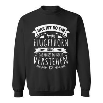 With Horn Musiker Das Ist So Ein Flügelhorn Ding Sweatshirt - Geschenkecke