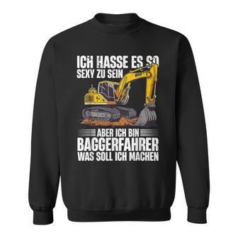 Ich Bin Baggerfahrer Construction Worker Digger Sweatshirt - Geschenkecke