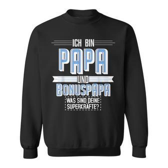 Ich Bin Papa Und Bonuspapa Was Sind Dein Superkraft I'm Sweatshirt - Geschenkecke