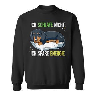 Ich Schlafe Nicht Ich Spare Energy Dachshund Sweatshirt - Geschenkecke