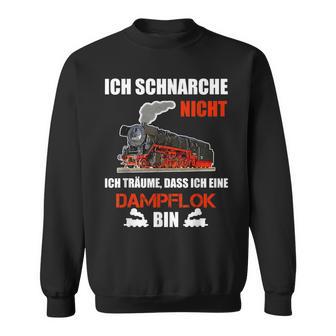 Ich Schnarche Nicht Slogan Lokfahrer Ich Schnarche Nicht Slogan Sweatshirt - Geschenkecke