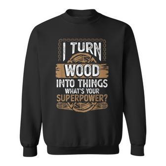 Icherwandle Holz In Dinge Was Ist Dein Super Power Carpenter Sweatshirt - Geschenkecke