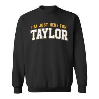 I’M Just Here For Taylor Sweatshirt - Thegiftio UK